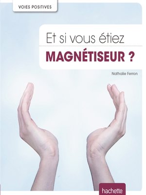 cover image of Et si vous étiez magnétiseur ?